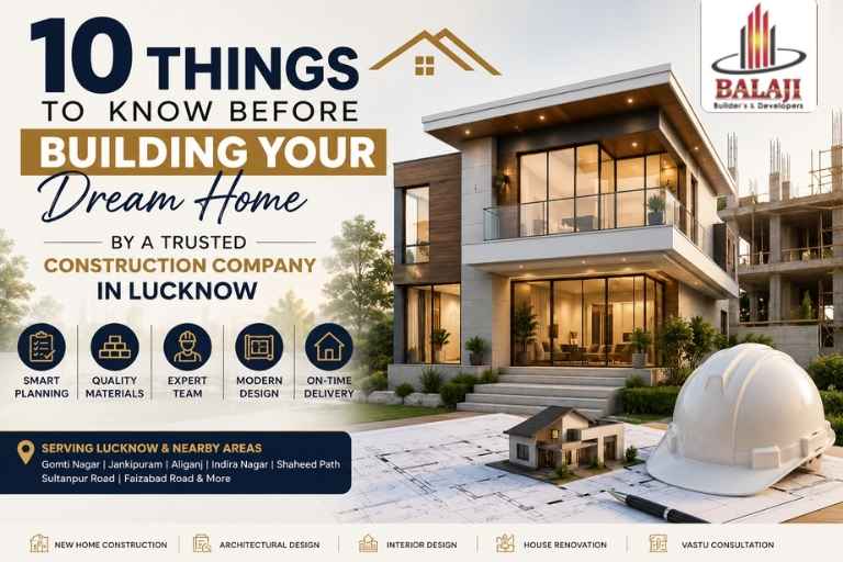 10 Things to Know Before Building Your Dream Home | Construction Company in Lucknow